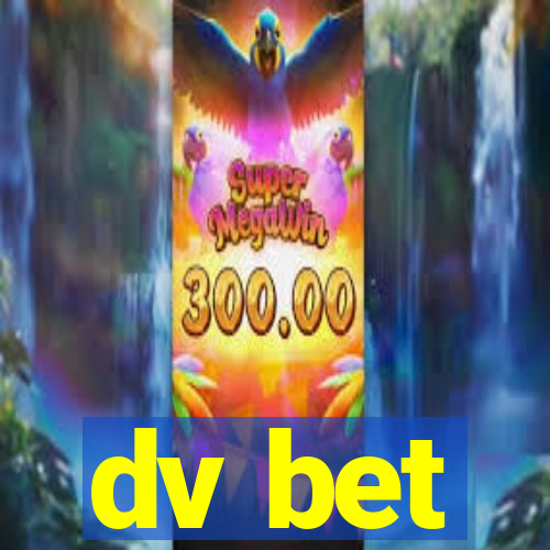 dv bet